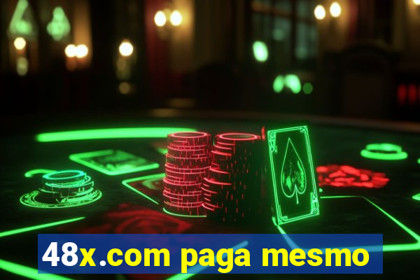 48x.com paga mesmo